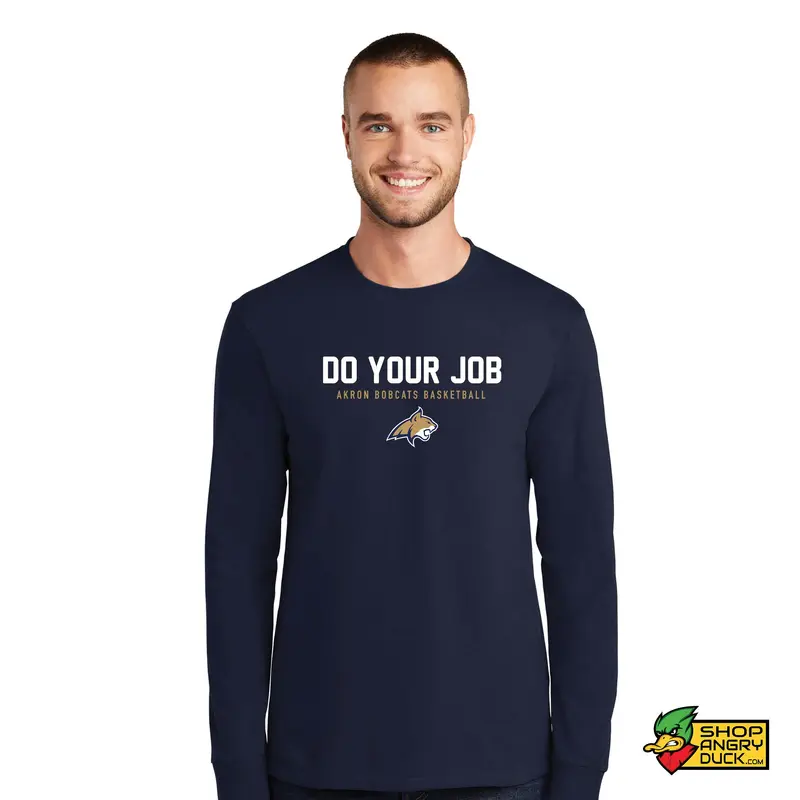 Bobcats Do Your Job Long Sleeve T-Shirt