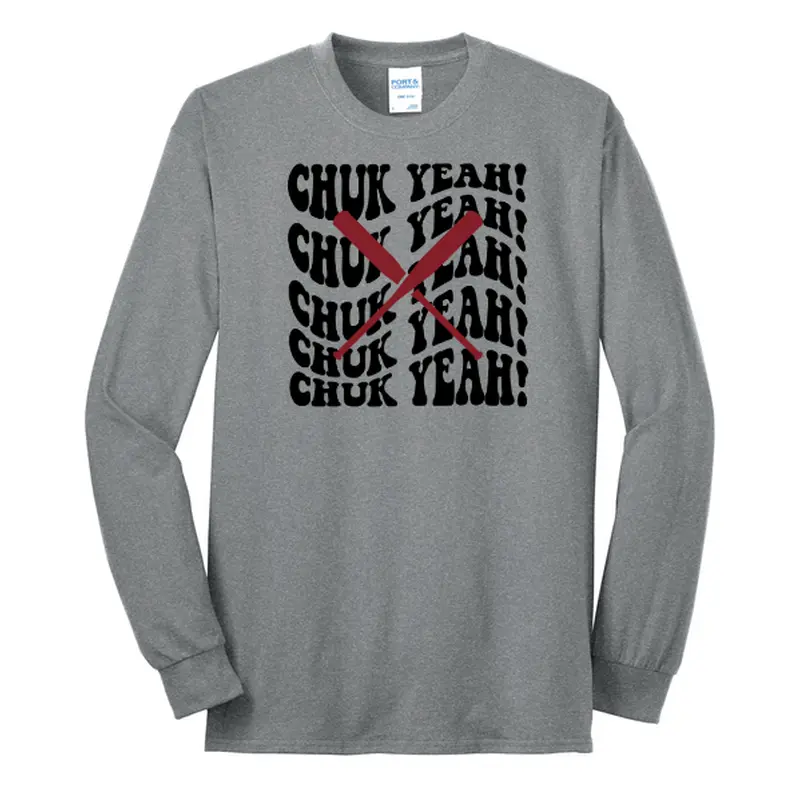 Chuk Yeah! Long Sleeve T-Shirt