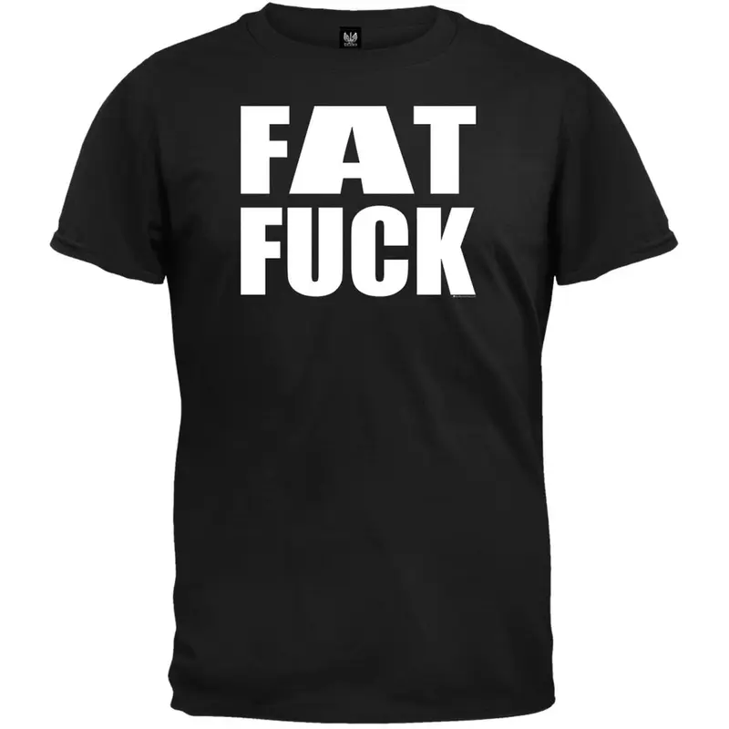 Fat Fuck T-Shirt